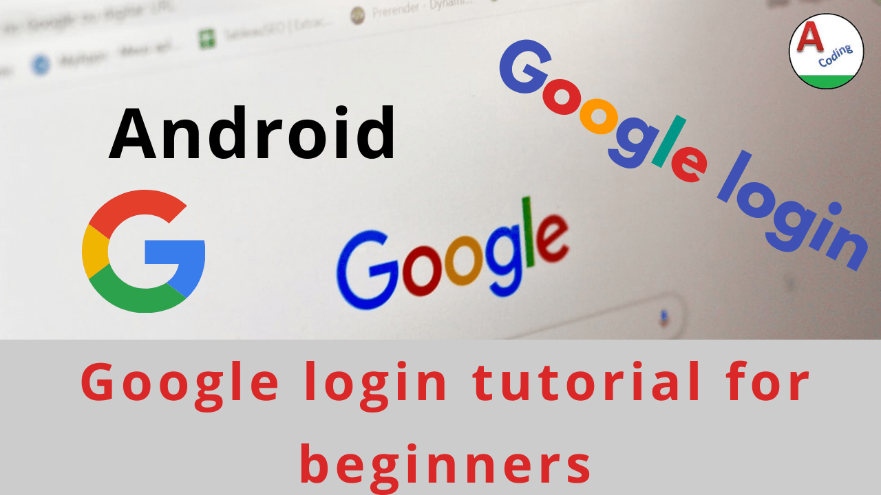 Android Google Login Integration Tutorial For Beginners