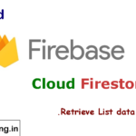 Firebase Firestore Android Tutorial- retrieve list data