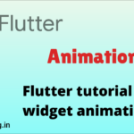 Flutter Widget Animation Tutorial for Beginners