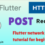 Flutter HTTP POST Request tutorial for beginners