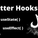 Flutter Hooks – useEffect, useState
