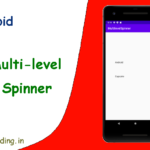 Android Multilevel Spinner – multilevel spinner