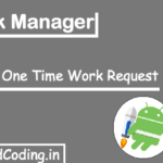 Android tutorial on work manager || Background Services || OneTimeWorkRequest